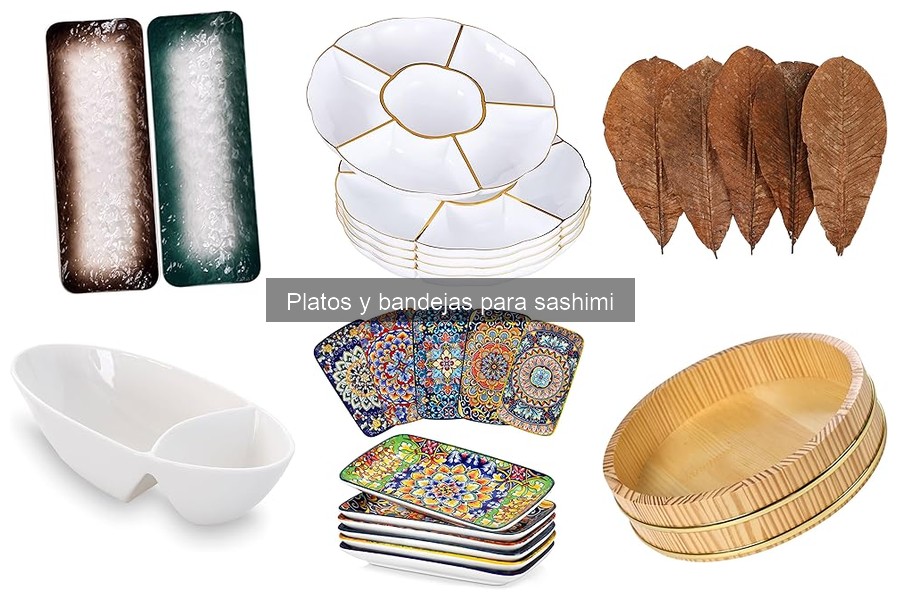 Platos y bandejas para sashimi: características y usos