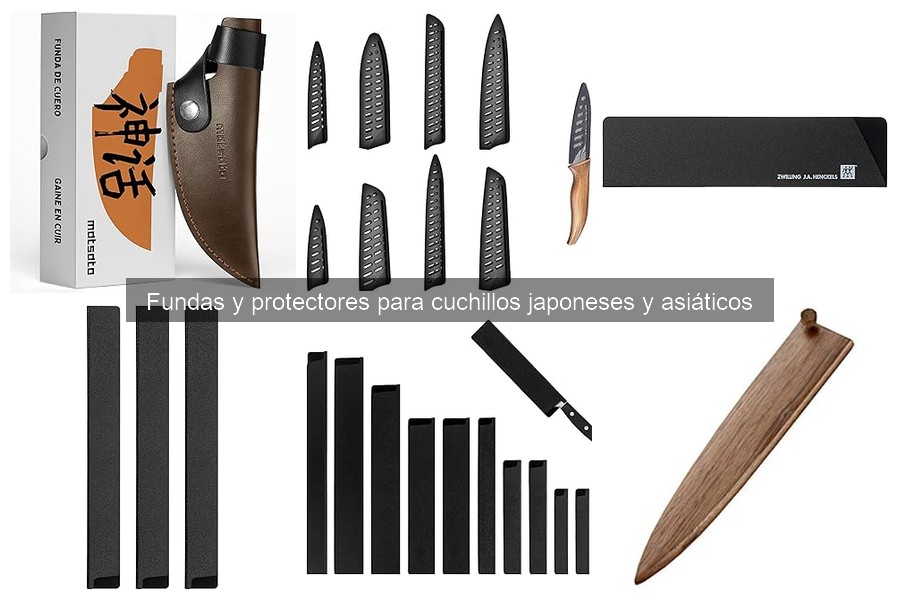 Tipos de fundas para cuchillos asiáticos: guía completa